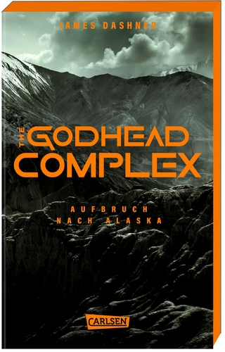 The Godhead Complex: Aufbruch nach Alaska - James Dashner