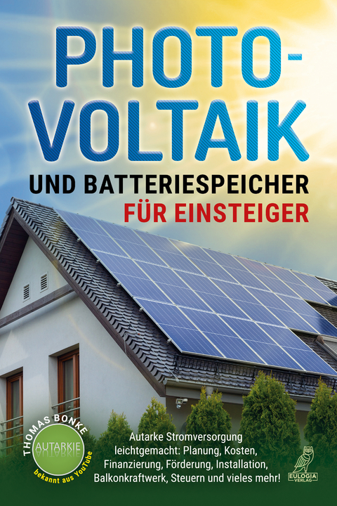 Photovoltaik und Batteriespeicher für Einsteiger - Thomas Bonke