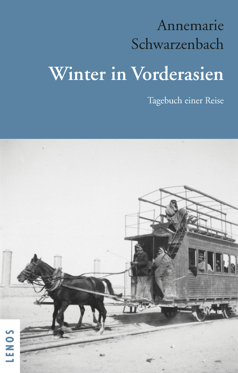 Winter in Vorderasien - Annemarie Schwarzenbach