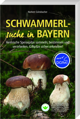 Schwammerlsuche in Bayern - Norbert Griesbacher