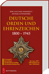 Deutsche Orden und Ehrenzeichen 1800 – 1945 - Nimmergut, Jörg; Autengruber, Michael; Nimmergut, Anke