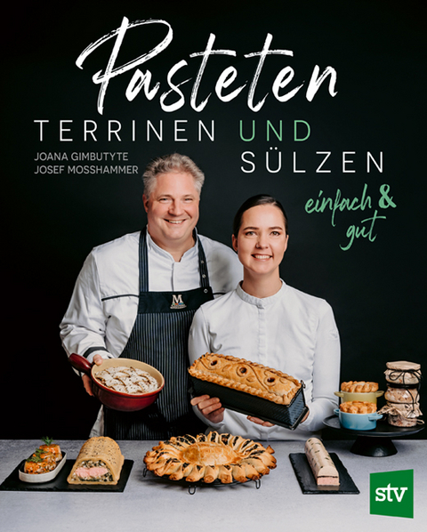 Pasteten, Terrinen und Sülzen - Joana Gimbutyte, Josef Mosshammer