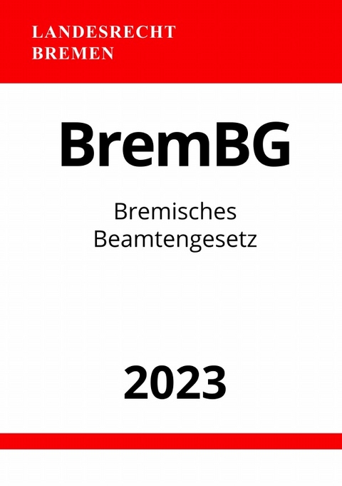 Bremisches Beamtengesetz - BremBG 2023 - Ronny Studier