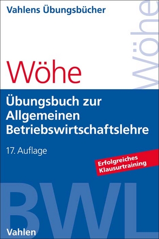 Übungsbuch zur Allgemeinen Betriebswirtschaftslehre - Günter Wöhe; Hans Kaiser; Ulrich Döring