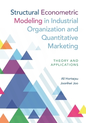 Structural Econometric Modeling in Industrial Organization and Quantitative Marketing - Ali Hortaçsu, Joonhwi Joo