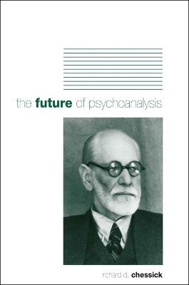 The Future of Psychoanalysis - Richard D. Chessick