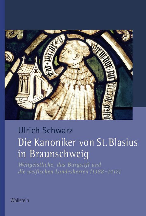 Die Kanoniker von St. Blasius in Braunschweig - Ulrich Schwarz