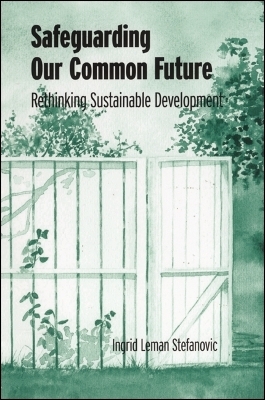 Safeguarding Our Common Future - Ingrid Leman Stefanovic