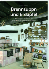 Brennsuppn und Erdäpfel - Berndl, Rupert
