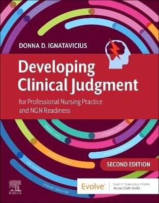 Developing Clinical Judgment for Professional Nursing Practice and NGN Readiness - Donna D. Ignatavicius