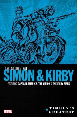 Timely's Greatest: The Golden Age Simon & Kirby Omnibus - Joe Simon