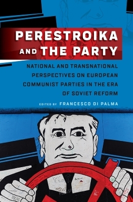 Perestroika and the Party - Francesco Di Palma