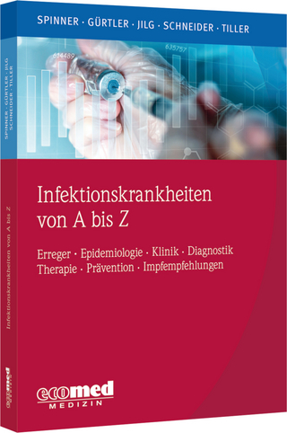 Infektionskrankheiten von A bis Z - Christoph Daniel Spinner; Lutz Gürtler; Wolfgang Jilg