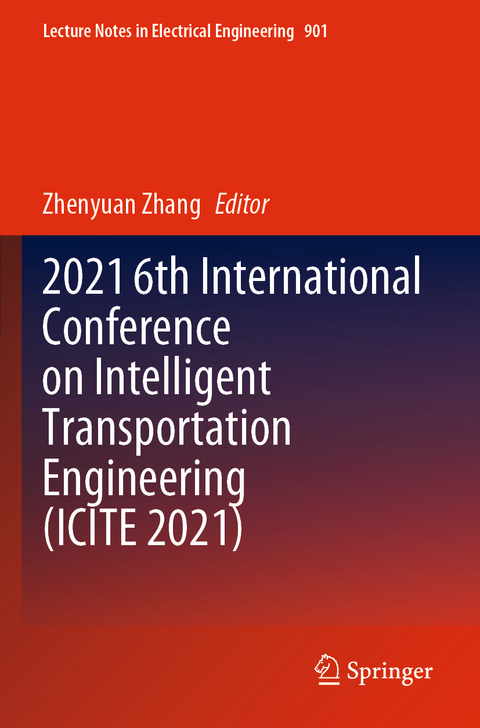 2021 6th International Conference on Intelligent Transportation Engineering (ICITE 2021) - 