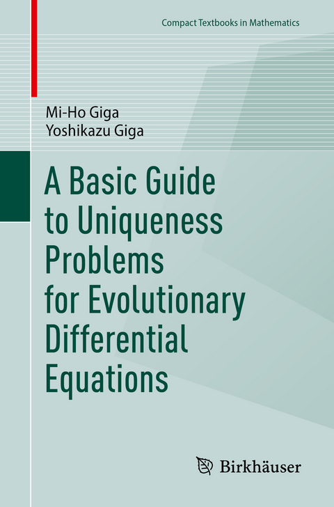 A basic guide to uniqueness problems for evolutionary differential equations - Mi-Ho Giga, Yoshikazu Giga