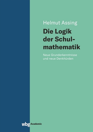 Die Logik der Schulmathematik - Helmut Assing