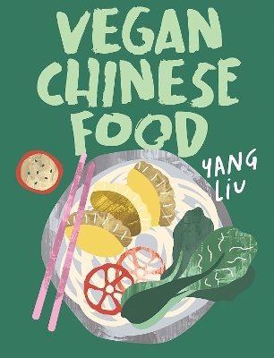 Vegan Chinese Food - Yang Liu, Katharina Pinczolits