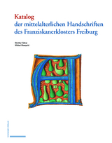 Katalog der mittelalterlichen Handschriften des Franziskanerklosters Freiburg - Mikkel Mangold, Dörthe Führer