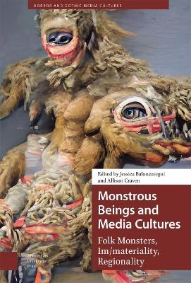 Monstrous Beings and Media Cultures - 