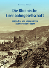 Die Rheinische Eisenbahn-Gesellschaft - Bernd Franco Hoffmann