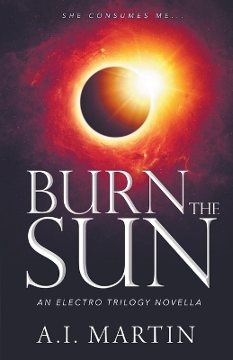 Burn the Sun - A I Martin
