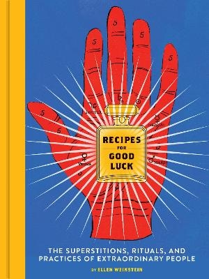 Recipes for Good Luck - Ellen Weinstein