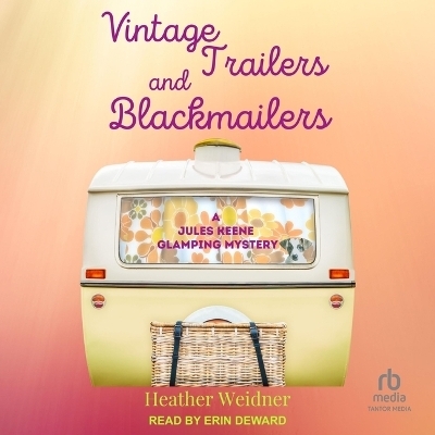 Vintage Trailers and Blackmailers - Heather Weidner