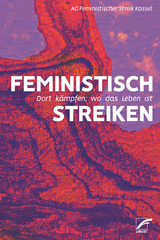 Feministisch streiken -  AG Feministischer Streik Kassel