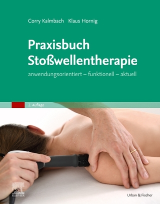 Praxisbuch Stoßwellentherapie - Corry Kalmbach; Klaus Hornig; Frank Weinert