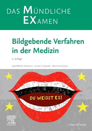 MEX – Das Mündliche Examen: Bildgebende Verfahren in der Medizin - Jörg Wilhelm Oestmann; Annika Franziska Sabine Podewski …