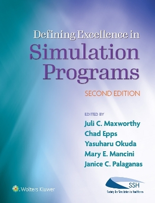 Defining Excellence in Simulation Programs - Juli C. Maxworthy, Janice C. Palaganas, Chad A. Epps, Mary Elizabeth (Beth) Mancini