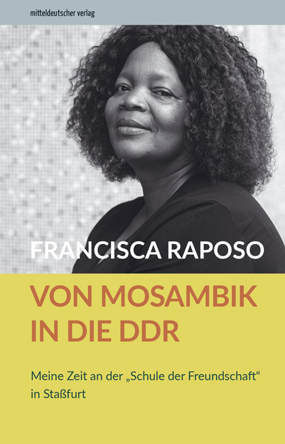 Von Mosambik in die DDR - Francisca Raposo