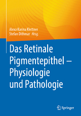 Das Retinale Pigmentepithel – Physiologie und Pathologie - 
