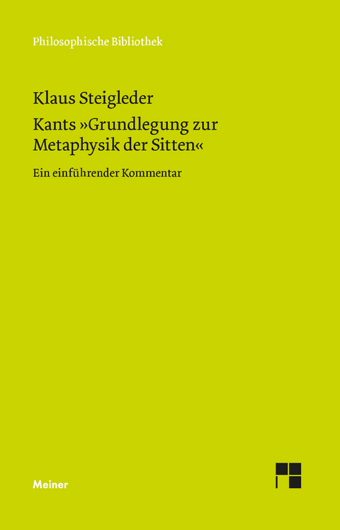 Kants "Grundlegung zur Metaphysik der Sitten" - Klaus Steigleder