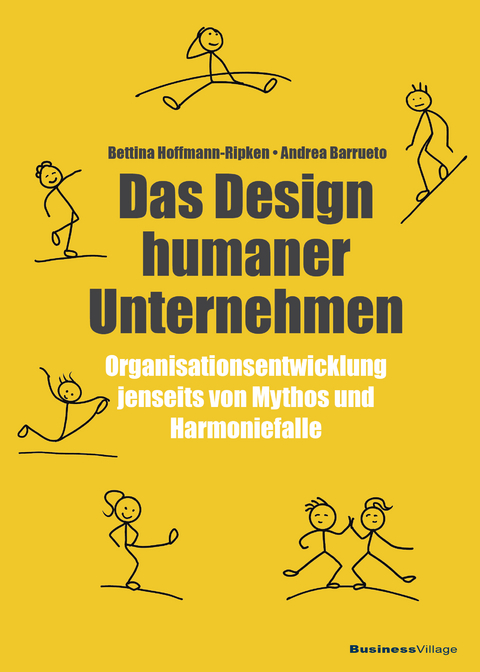 Das Design humaner Unternehmen - Bettina Hoffmann-Ripken, Andrea Barrueto