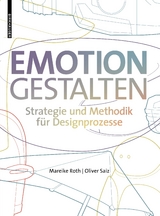 Emotion gestalten - Mareike Roth, Oliver Saiz
