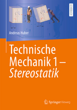 Technische Mechanik 1 - Stereostatik - Andreas Huber