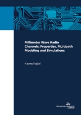 Millimeter Wave Radio Channels: Properties, Multipath Modeling and Simulations - Naveed Iqbal