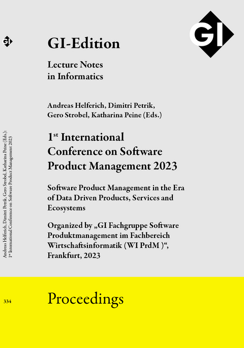 GI Edition Proceedings Band 334 "1st International Conference on Software Product Management 2023" - 