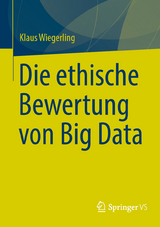 Die ethische Bewertung von Big Data - Klaus Wiegerling