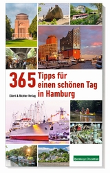 365 Tipps für einen schönen Tag in Hamburg - Ellert & Richter Verlag
