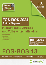 Abiturprüfung FOS/BOS Bayern 2024 Internationale Betriebs- und Volkswirtschaftslehre 13. Klasse - 