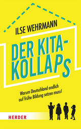 Der Kita-Kollaps - Ilse Wehrmann