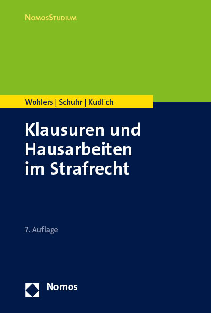 Klausuren und Hausarbeiten im Strafrecht - Wolfgang Wohlers, Jan C. Schuhr, Hans Kudlich