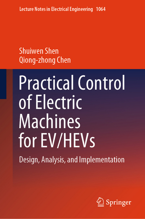 Practical Control of Electric Machines for EV/HEVs - Shuiwen Shen, Qiong-zhong Chen