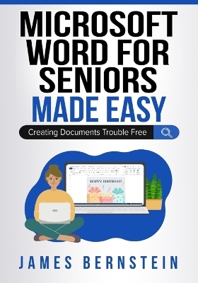 Microsoft Word for Seniors Made Easy - James Bernstein