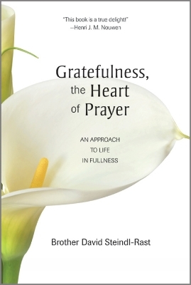 Gratefulness, the Heart of Prayer - Brother David Steindl-Rast
