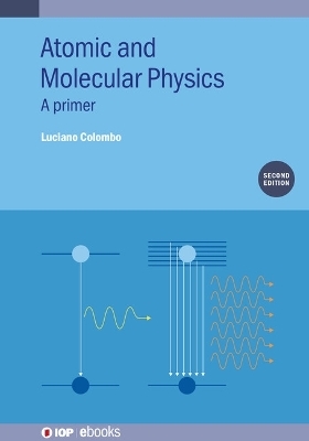 Atomic and Molecular Physics (Second Edition) - Luciano Colombo
