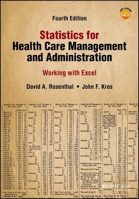 Statistics for Health Care Management and Administration - David A. Rosenthal, John F. Kros