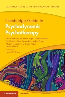 Cambridge Guide to Psychodynamic Psychotherapy - Adam Polnay, Rhiannon Pugh, Victoria Barker, David Bell, Allan Beveridge